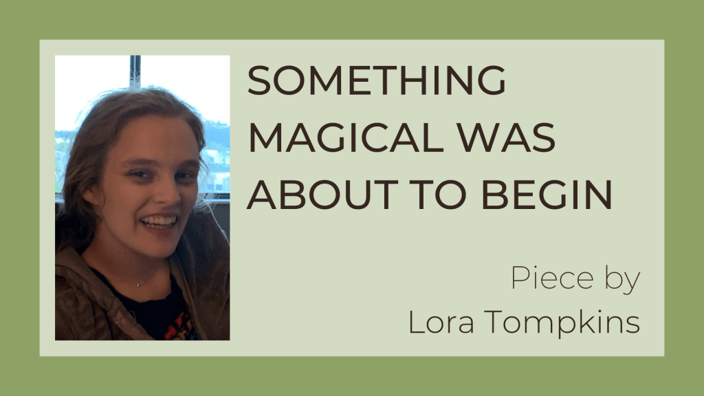 Something magical was about to begin – by Lora&nbsp;Tompkins